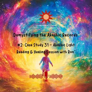 #2: Case Study 31 - Akashic Light Reading & Healing Session with Ron*