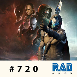 Rad Crew Episode 720: Hvordan unngår du å bli lei av et spill? Destiny 2 og MMO-problemet