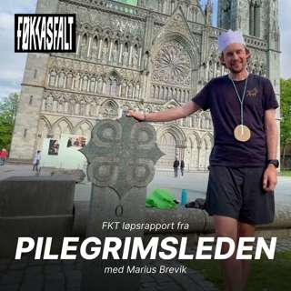 #255 - Marius Brevik | FKT på Pilegrimsleden