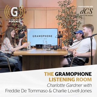 The Gramophone Listening Room – Episode 4, with Freddie De Tommaso & Charlie Lovell-Jones