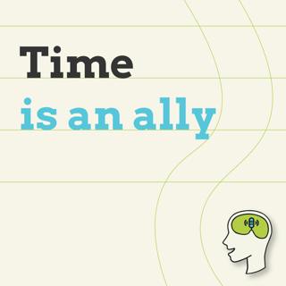 Make Time Your Friend: Build a positive mindset with a little existential psychology (and stoicism)