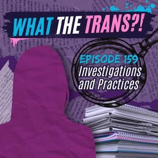 EP159 - Investigations and Practices