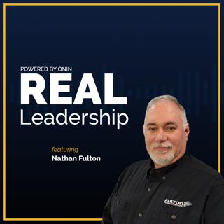 Nathan Fulton, CEO of Fulton Technology, Real Leadership