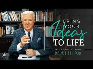 Bring Your Ideas to Life | Bob Proctor
