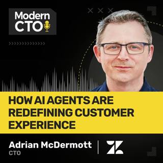 How AI Agents Are Redefining Customer Experience with Adrian McDermott, CTO at Zendesk