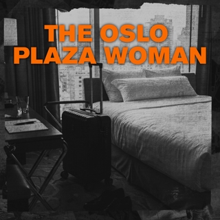 CRIMES: The Oslo Plaza Woman