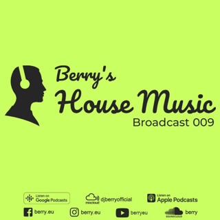 Berry's House Music Broadcast 009