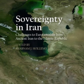 Sovereignty in Iran: Challenges to Eurocentrism from Ancient Iran to the Islamic Republic