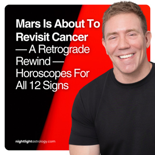 Mars Is About To Revisit Cancer — A Retrograde Rewind — Horoscopes For All 12 Signs