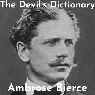 Discussing "The Devil's Dictionary" By Ambrose Bierce