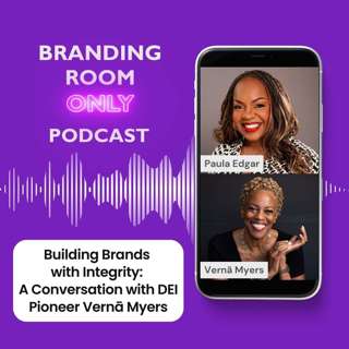 Building Brands with Integrity: A Conversation with DEI Pioneer Vernā Myers