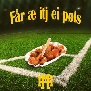 Episode 133: Får æ itj ei pøls