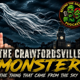The Crawfordsville Monster: The Thing That Came From the Sky - Episode 337