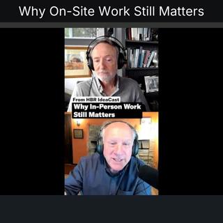 Why On-Site Work Still Matters