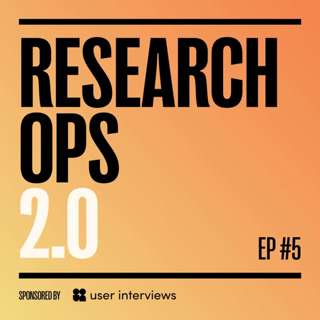 Research Ops 2.0, Episode 5: The People of ResearchOps