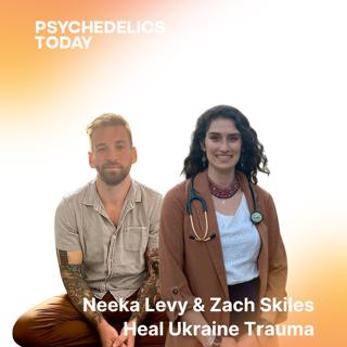 PT 585 - Neeka Levy and Zach Skiles - Healing Ukraine Trauma