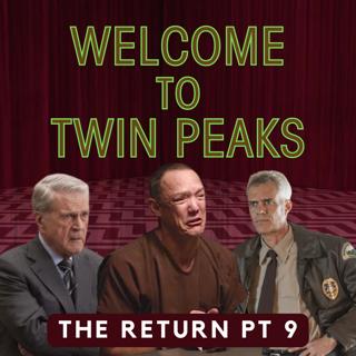 Twin Peaks: The Return, Part 9