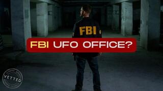 Vetted Podcast: Does The FBI Have A UFO Field Office?
