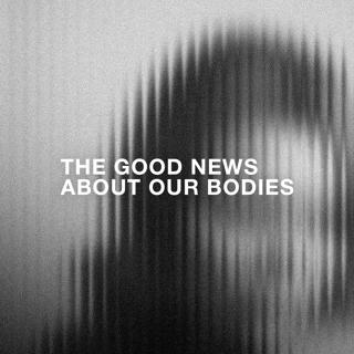 The Good News About Our Bodies: Chronic Illness & Disability