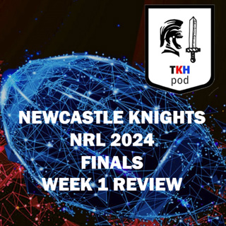 Newcastle Knights 2024 NRL Finals Week 1 Review