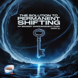 The Solution To Permanent Shifting My Biggest Announcement Ever (Part 2)