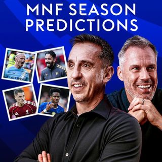 MNF Extra: Carra and Nev's Premier League Predictions
