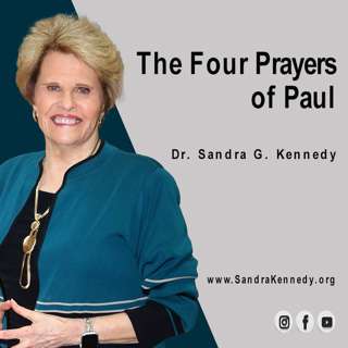 The Four Prayers of Paul | Dr. Sandra G. Kennedy