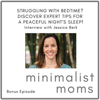 Struggling with Bedtime? Discover Expert Tips for a Peaceful Night's Sleep! | Jessica Berk (Bonus Episode)