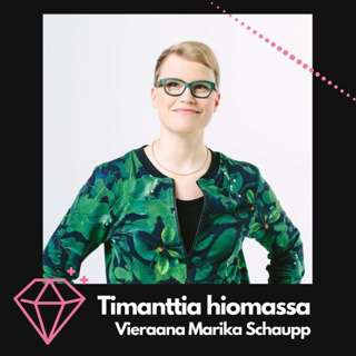 Tulevaisuuden työ, osaamisen kehittäminen ja itseohjautuvat organisaatiot - vieraana Marika Schaupp