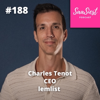188. Charles Tenot, CEO, Lemlist - How to Build an Efficient Executive Team