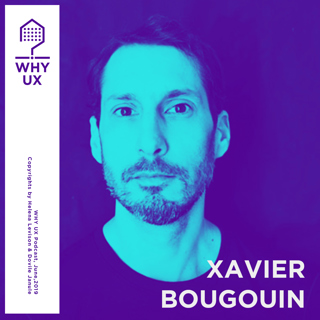 Why UX? 16# Xavier Bougouin