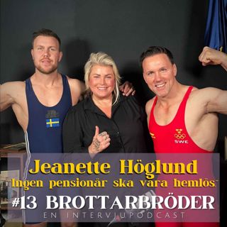 #13 Jeanette Höglund "Ingen pensionär ska vara hemlös"