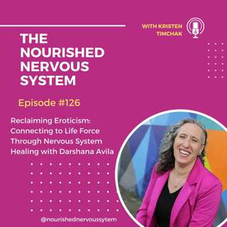 Reclaiming Eroticism: Connecting to Life Force Through Nervous System Healing with Darshana Avila