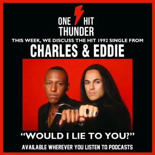“Would I Lie To You?” by Charles & Eddie