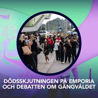 Dödsskjutningen på Emporia och debatten om gängvåldet – P3 Nyheter Dokumentär