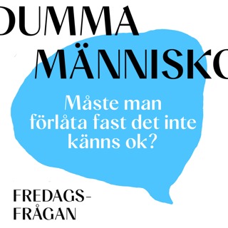 FREDAGSFRÅGAN: Måste man förlåta fast det inte känns ok?