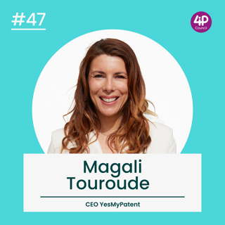 Why Startups Can’t Afford to Ignore IP #47 – with Magali Touroude