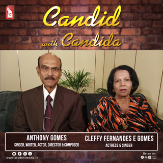 Anthony Gomes | Cleffy Fernandes E Gomes | Candid with Candida | Ep. 99 | Prudent | 181224