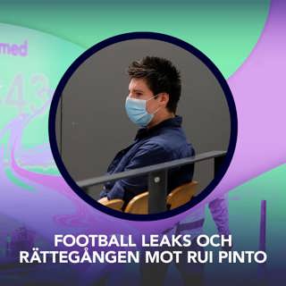 Football leaks och rättegången mot Rui Pinto – P3 Nyheter Dokumentär