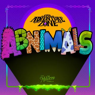 The Adventure Zone: Abnimals Ep. 9: Dry or Die!