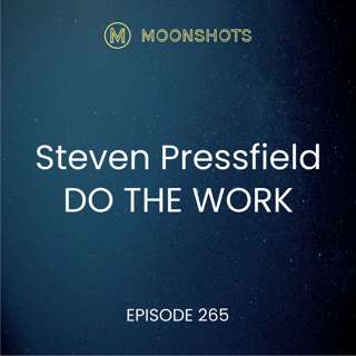 Turning Ideas into Finished Products with Steven Pressfield 'Do The Work'