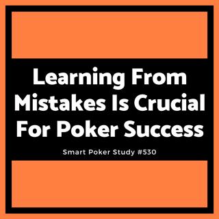 Learning From Mistakes Is Crucial For Poker Success #530