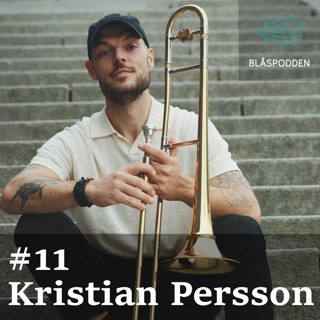 Blåspodden Avsnitt #11 - Kristian Persson