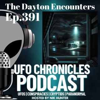 Ep.391 The Dayton Encounters