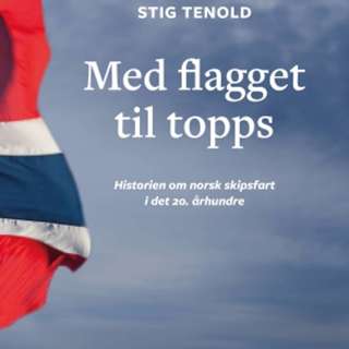 #12 Med flagget til topps. Norsk skipsfart på 1900-tallet. Del 2.