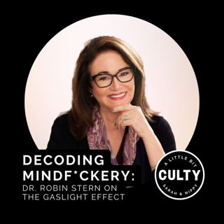 Decoding Mindf*ckery: Dr. Robin Stern on The Gaslight Effect