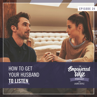 024: How to Get Your Husband to Listen