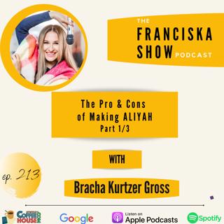 The Pro & Cons of Making ALIYAH (Part 1/3) - With Bracha Kurtzer Gross