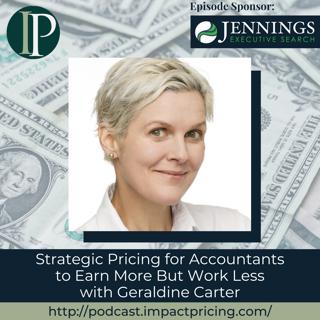 Strategic Pricing for Accountants to Earn More But Work Less with Geraldine Carter