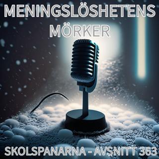 Avsnitt 363 - Meningslöshetens mörker